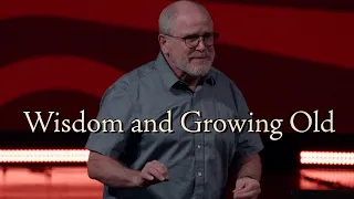 Wisdom and Growing Old | Pastor Jamie Rasmussen | 9 am | SBC Online Campus