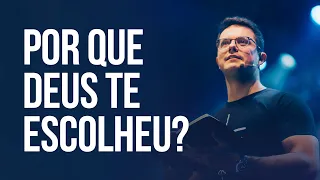 Por que Deus te escolheu? | Deive Leonardo