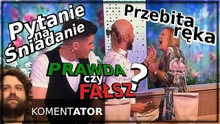 KomentATOR #363 - Pytanie na sniadanie Przebita reka Prawda czy Fake