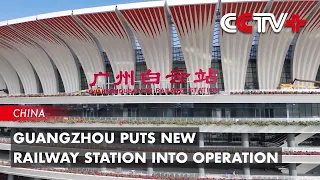 Guangzhou Puts New Railway Station into Operation