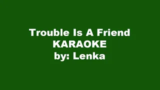 Lenka Trouble Is A Friend Karaoke