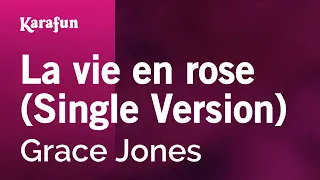La vie en rose (Single Version) - Grace Jones | Karaoke Version | KaraFun