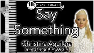 Say Something  - A Great Big World ft. Christina Aguilera - Piano Karaoke Instrumental