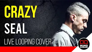 Crazy (Seal) Acoustic Live Looping by Nuno Casais