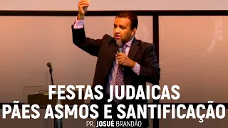 Festas Judaicas: Pães Asmos e Santificação #AColheitaJáComeçou | Pr. Josué Brandão