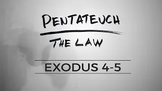 Pentateuch :: Exodus 4-5