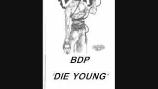 "Die Young"  by BDP (BRAIN DEAD PSYCHO)