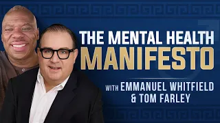 The Mental Health Manifesto with Emmanuel Whitfield and Tom Farley