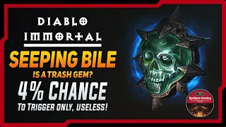 Seeping Bile Is A Trash Gem? 4% Chance To Trigger Only. Useless - Diablo Immortal