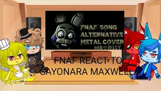 Fnaf 1 react Fnaf 2 song Sayonara Maxwell|by Maxie