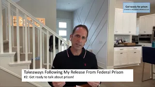 11 Takeaways Following My Release From Federal Prison