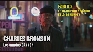 CHARLES BRONSON : Les années Cannon PARTIE 3 / LE JUSTICIER DE NEW YORK /LA LOI DE MURPHY