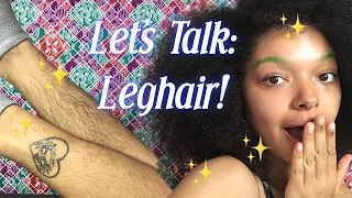 DON'T BE SHY AND SHOW SOME HAIR! Q&A LEG HAIR EDITION