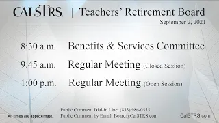 CalSTRS Teachers' Retirement Board Meeting | September 2, 2021