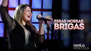 Marília Mendonça - Essas Nossas Brigas - Vídeo Oficial do DVD