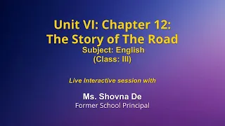 Live Interaction on PMeVIDYA : Unit VI: Chapter 12: The Story of The Road