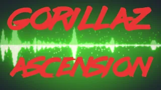 Gorillaz -  Ascension (Unofficial Lyrics Video)