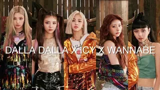 DALLA DALLA x ICY x WANNABE (mashup) | aywa