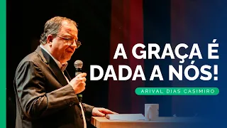 Recebemos a Graça de Deus | Rev. Arival Dias Casimiro