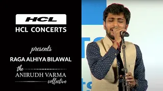 Raga Alhaiya Bilawal by The Anirudh Varma Collective | HCL Concerts