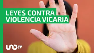 ¿Qué es la violencia vicaria? En México hay leyes que protegen a las víctimas