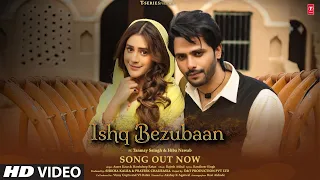 Ishq Bezubaan (Full Video) Asees Kaur ft Tanmay Ssingh, Hiba Nawab | Harshdeep R |Rajesh A |T Series