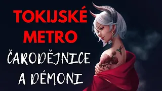 TOKIJSKÉ METRO, ČARODĚJNICE A DÉMONI FT. @CreepyStalk - První stanice - Creepypasta CZ