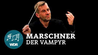 Heinrich Marschner - The Vampyr (Overture) | WDR Funkhausorchester