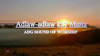 Adlaw-adlaw kay Maria (Marian Songs) - Ang Dios Gugma Sound of Worship Song