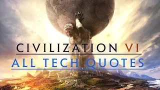 All Technology Quotes (ALL DLC, with timestamps) - Civilization VI