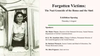 “Forgotten Victims: the Nazi Genocide of the Roma and the Sinti” - Exhibition opening