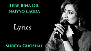 Tere Bina Dil Naiyo Lagda Female (LYRICS) - Shreya Ghoshal | Tezz | Sajid-Wajid, Jalees Sherwani