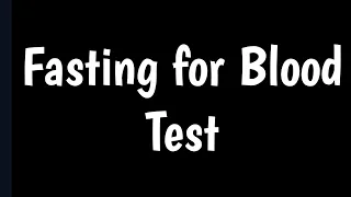 Fasting for a Blood Test | Fasting For Glucose & Lipid Blood Test |