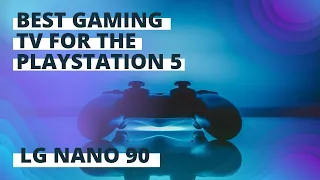 LG Nano 90 TV - Best TV for Playstation 5?