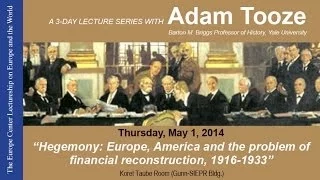 "Hegemony: Europe, America and the problem of financial reconstruction, 1916-1933"