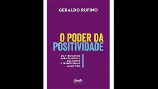 Áudio Livro: O Poder Da Positividade.Geraldo Rufino.