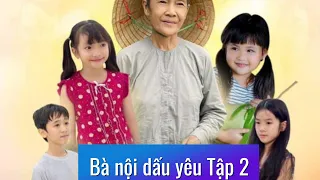 Bà nội dấu yêu Tập 2 Full