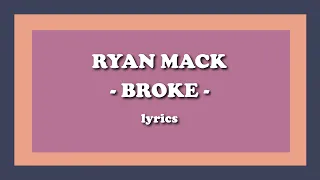 Broke - Ryan Mack (Lyrics)