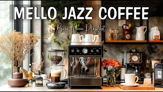Mellow Jazz Coffee☕Upbeat Mood a Day from Positive Jazz Blend with Coffee Jazz & Delicate Bossa Nova