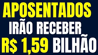 INSS: APOSENTADOS IRÃO RECEBER R$ 1,59 BILHÃO EM VALORES ATRASADOS ESTE MÊS