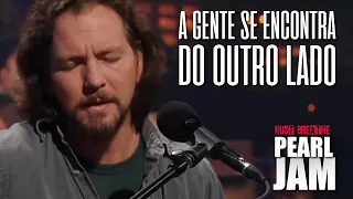 Pearl Jam - Just Breathe (Legendado em Português)