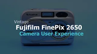 FujiFilm FinePix 2650 - Vintage Camera User Experience