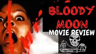 BLOODY MOON : Slasher Movie Archives Episode 36