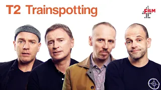 The cast of Trainspotting reunited | T2 Trainspotting | Film4 Interview Special