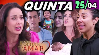 Minha Fortuna É Te Amar:  25/04 - QUINTA-FEIRA (Capítulo 99)