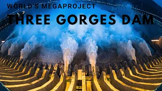 Three Gorges Dam | The World's Largest Hydropower MegaProject | Three Gorges Dam Collapse