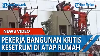 Detik-Detik Pekerja Bangunan Kesetrum di Atap Rumah, Kondisi Kritis dan Kulit Melepuh Hingga Gosong