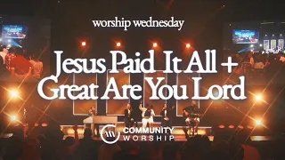 Jesus Paid It All & Great Are You Lord | Worship Wednesday