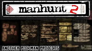 manhunt 2: Pickman Projects I другие проекты Пикмана