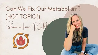 Can We FIX Our Metabolism? (HOT TOPIC!)